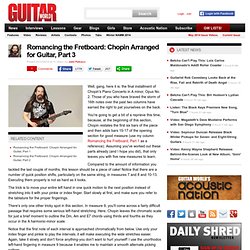 Romancing the Fretboard: Chopin Arranged for Guitar, Part 3
