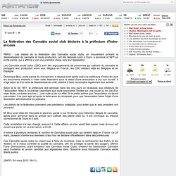BrèveAFP-4Mars2013-La fédération des Cannabis social club déclarée à la préfecture d'Indre-et-Loire