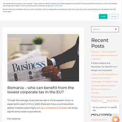 Romania – who can benefit from the lowest corporate tax in the EU? - CompyCo