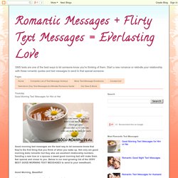 Romantic Messages + Flirty Text Messages = Everlasting Love: Good Morning Text Messages for Him or Her