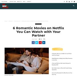 6 Most Romantic Movies on Netflix You Can Watch with Your Partner