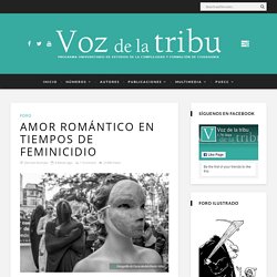 Amor romántico en tiempos de feminicidio – Voz de la tribu
