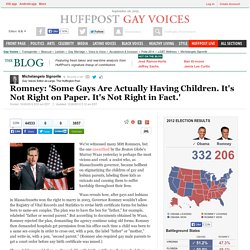 Romney: 'Some Gays Are Actually Having Children. It's Not Right on Paper. It's Not Right in Fact.' 
