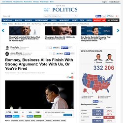 Romney, Business Allies Finish With Strong Argument: Vote With Us, Or You're Fired