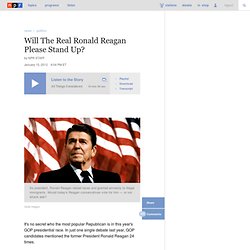 Will The Real Ronald Reagan Please Stand Up?