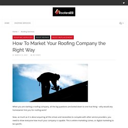 How To Market Your Roofing Company - Roofers101 Blog