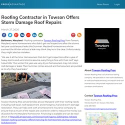 Roofing Contractor in Towson Offers Storm Damage Roof Repairs