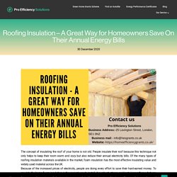 Roofing Insulation - A Great Way for Homeowners Save On Their Annual Energy Bills