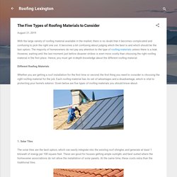 The Five Types of Roofing Materials to Consider