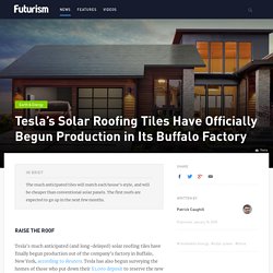 Tesla's Solar Roofing Tiles Have Officially Begun Production in Its Buffalo Factory