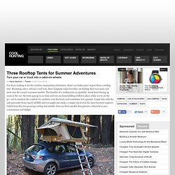 Three Rooftop Tents for Summer Adventures
