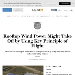 Rooftop Wind Power Might Take Off by Using Key Principle of Flight