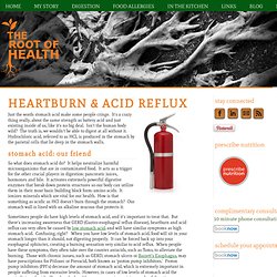 The Root of Health - Heartburn & Acid Reflux