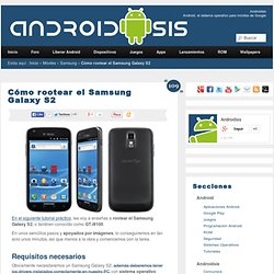 Cómo rootear facilmente el Samsung Galaxy S2