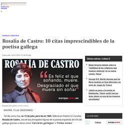 Rosalía de Castro: 10 citas imprescindibles de la poetisa gallega