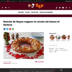Roscón de Reyes vegano: la receta sin huevos ni lácteos