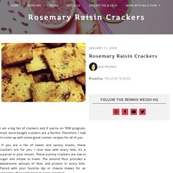 Rosemary Raisin Crackers - The Rennix Weigh