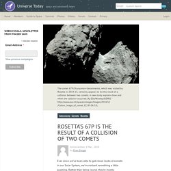 Rosetta's 67P Is The Result Of A Collision Of Two Comets