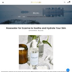 Rosewater for Eczema to Soothe and Hydrate Your Skin – Purvari