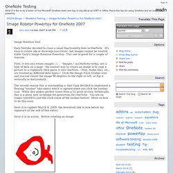 Enter Gary's Image Rotation Powertoy. Chris Pratley's Office Labs and OneNote Blog. OneNote and Education. OneNote Testing.