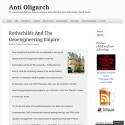 Rothschilds And The Geoengineering Empire