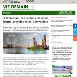 À Rotterdam, des déchets plastique bientôt recyclés en îlots de verdure