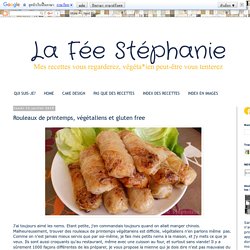 La Fée Stéphanie: Rouleaux de printemps, végétaliens et gluten free