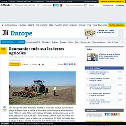 Roumanie : ruée sur les terres agricoles