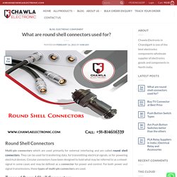 What are round shell connectors used for?