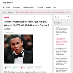 Olivier Rousteing Bio, Wiki, Age, Height, Weight, Net Worth, Relationship, Career & Facts - Biography Gist
