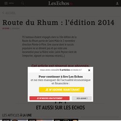 Route du Rhum : l'édition 2014 - Les Echos