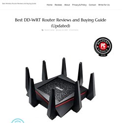 Best DD-WRT Router Reviews and Buying Guide (Updated)