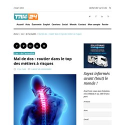 Mal de dos : routier dans le top des métiers à risques - TRM24.fr