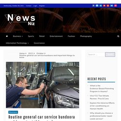 Routine general car service bundoora and important things to know