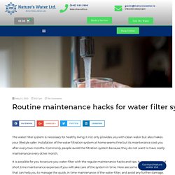 Routine maintenance hacks for water filter system - Nature water Ltd