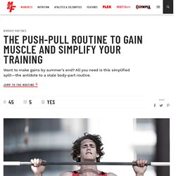 The push-pull routine to gain muscle and simplify your training