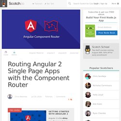 Routing Angular 2 Single Page Apps with the Component Router