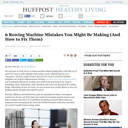 6 Rowing Machine Mistakes You Might Be Making (And How to Fix Them)