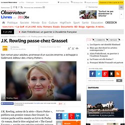 J.K. Rowling passe chez Grasset