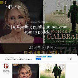 J.K.Rowling publie un nouveau roman policier! - La Plume de Poudlard
