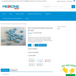 Buy Roxicodone Online In Cheap Price