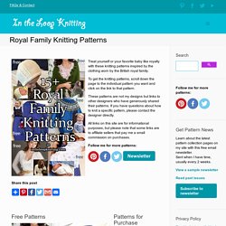 Royal Family Knitting Patterns - In the Loop Knitting