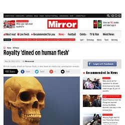 Royalty 'dined on human flesh'