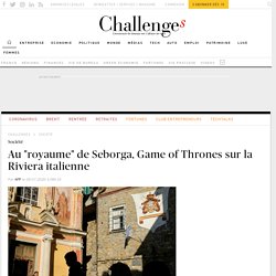 Au "royaume" de Seborga, Game of Thrones sur la Riviera italienne