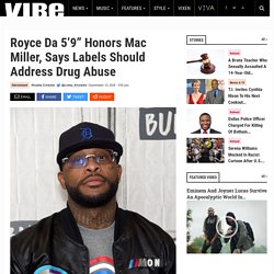 Royce Da 5’9” Speaks on Mac Miller Death, Drug Abuse And Labels