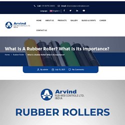 What is a Rubber Roller? What is its importance? - Arvind Rub-Web Controls LTD