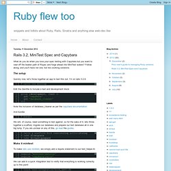 Ruby flew too: Rails 3.2, MiniTest Spec and Capybara