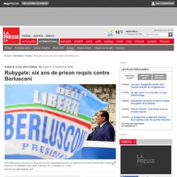Rubygate: six ans de prison requis contre Berlusconi