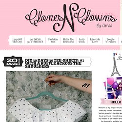 DIY TEE-SHIRT WITH A RUFFLE ACROSS THE SHOULDERSClones N Clowns by Aimee Wood