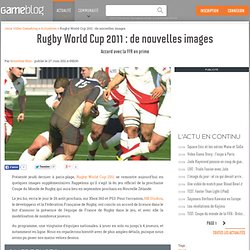 Rugby World Cup 2011 : de nouvelles images - Accord avec la FFR en prime